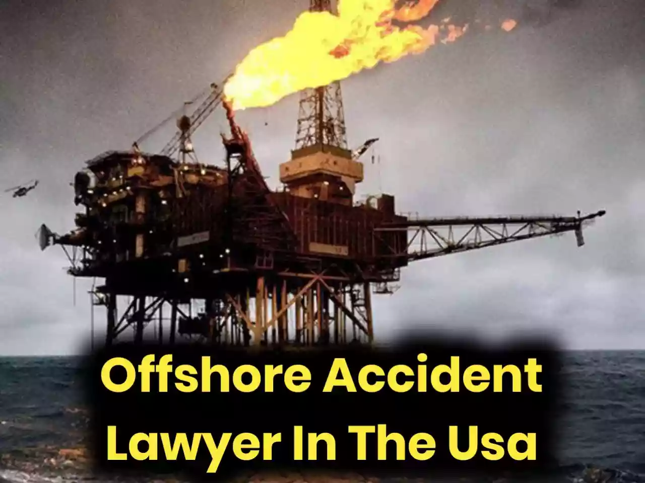 Offshore Accident Lawyer In The Usa. - YourSelfStatus