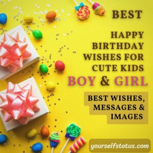 Best Happy Birthday Wishes For Cute Kids - Boy & Girl | 50+ Wishes, Messages, Images