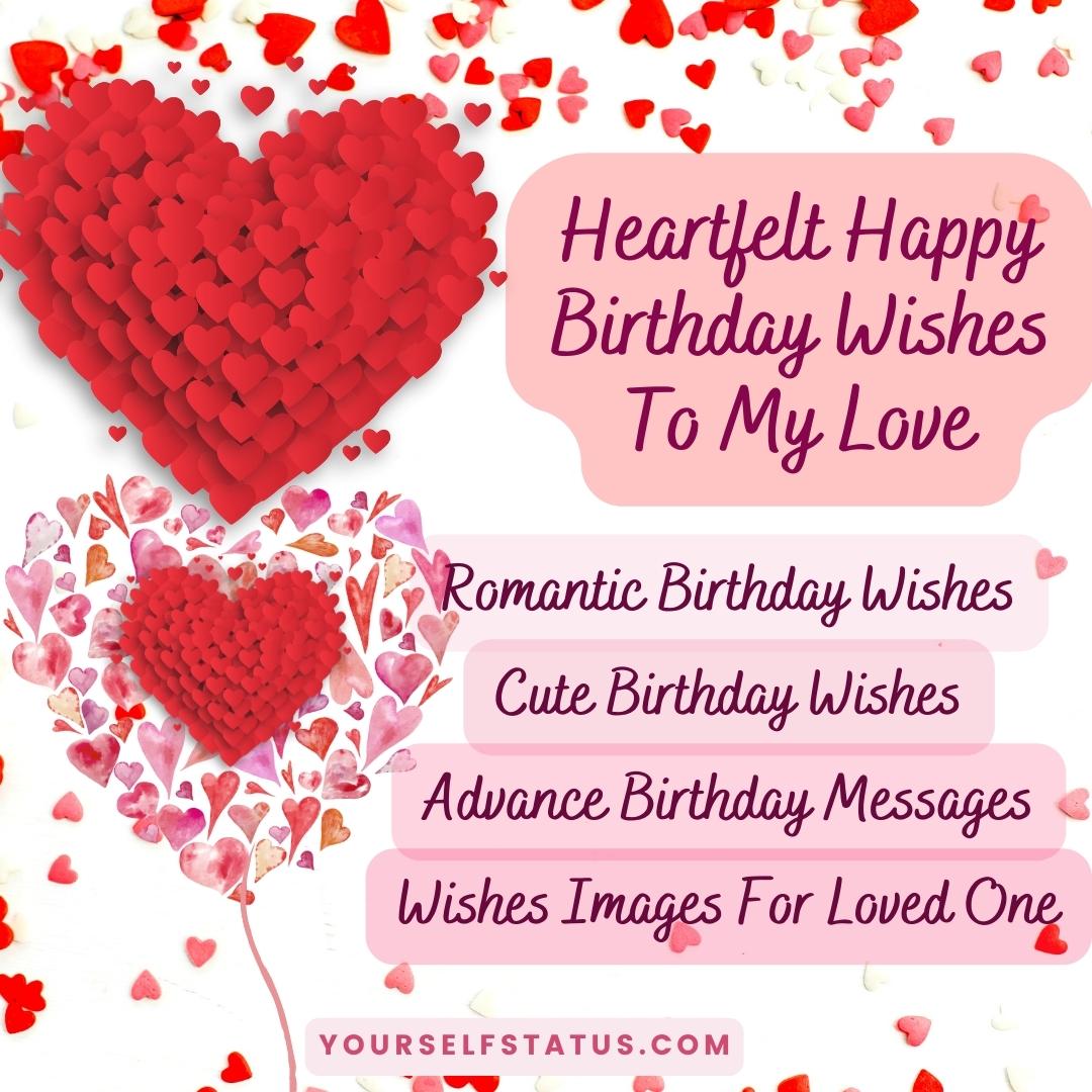 Heartfelt Happy Birthday Wishes To My Love | Romantic, Cute, Advance Birthday Messages, Images For Loved One